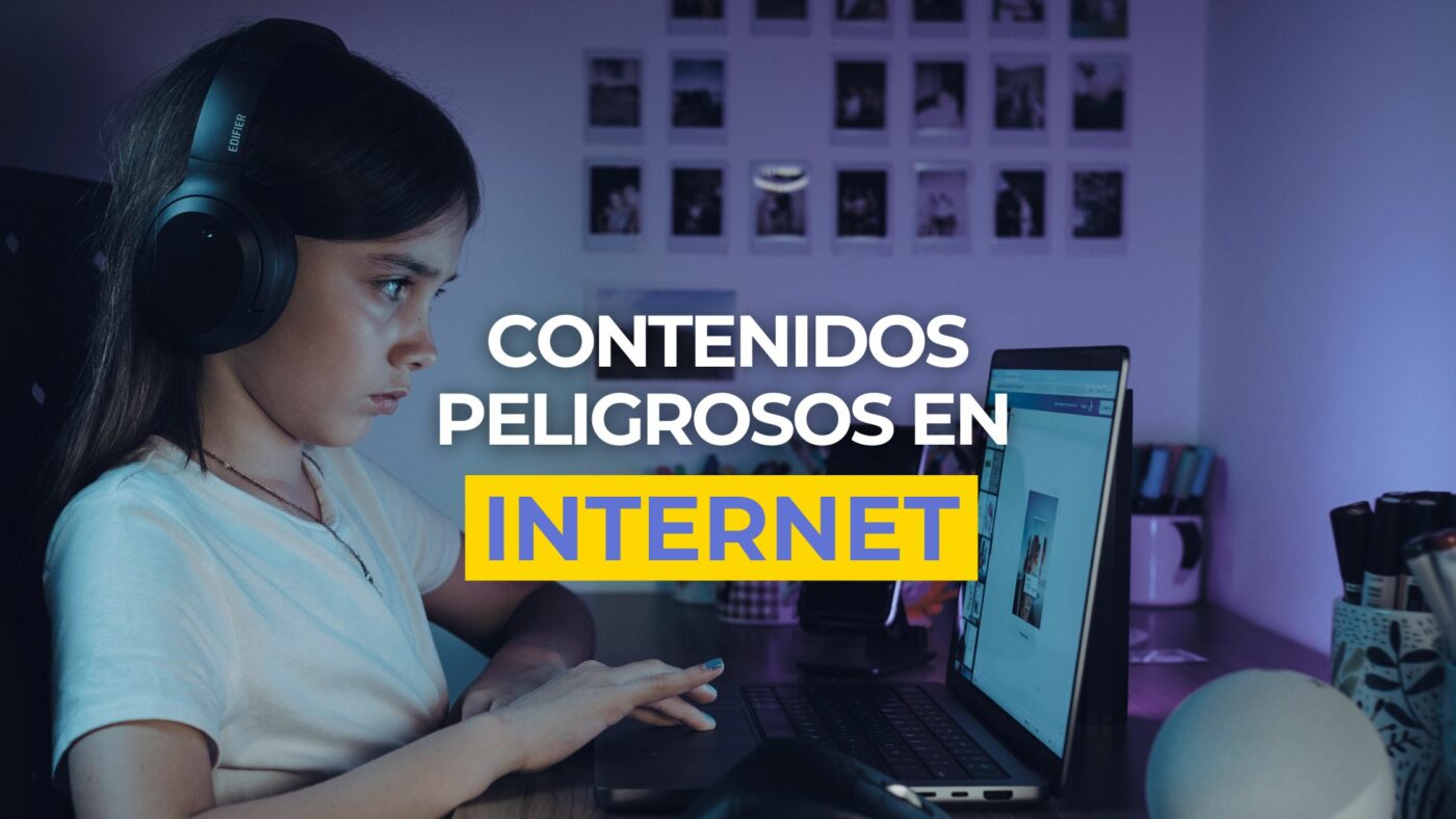 contenidos peligrosos en internet
