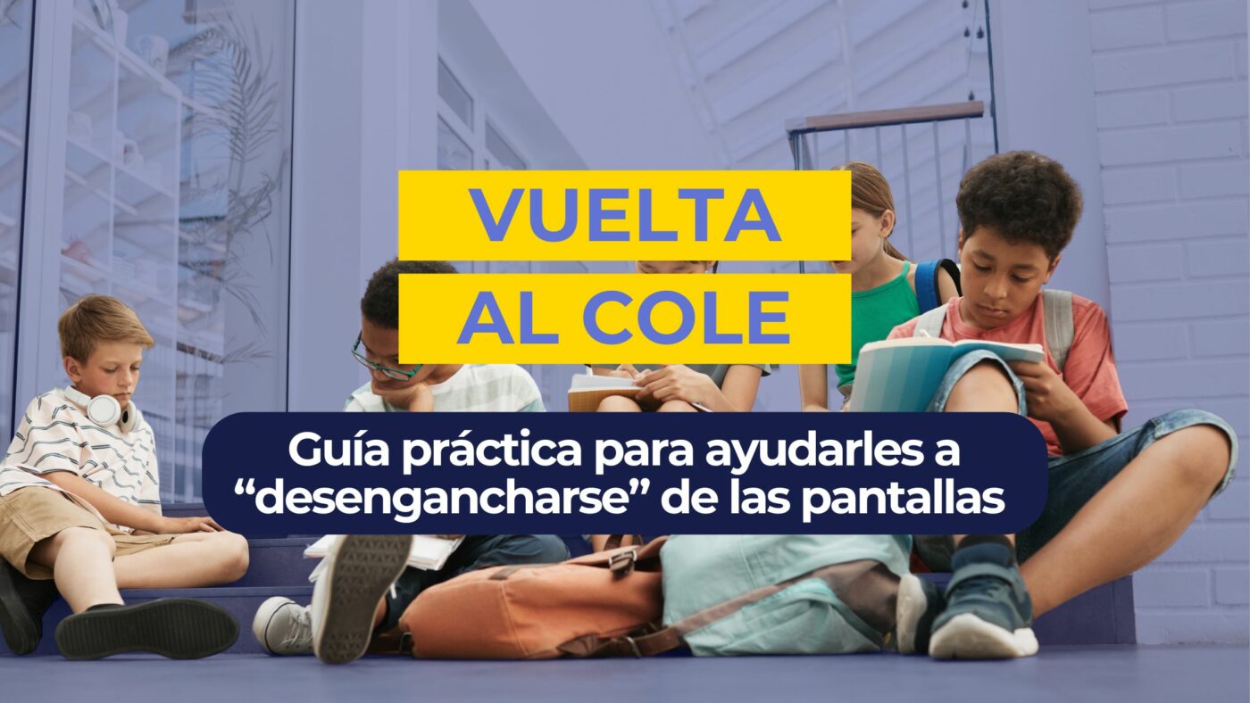 Vuelta al cole. Desenganchar de las pantallas.