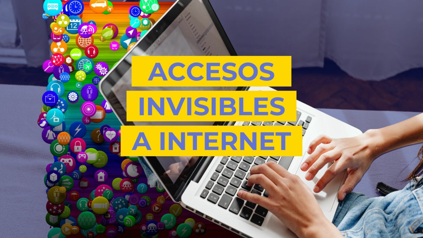 accesos invisibles a Internet